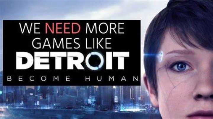 10 games like ‘Detroit: Become Human’