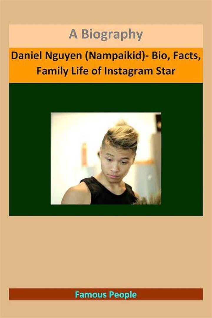 Daniel Nguyen (Nampaikid)- Bio, Facts, Family Life of Instagram Star