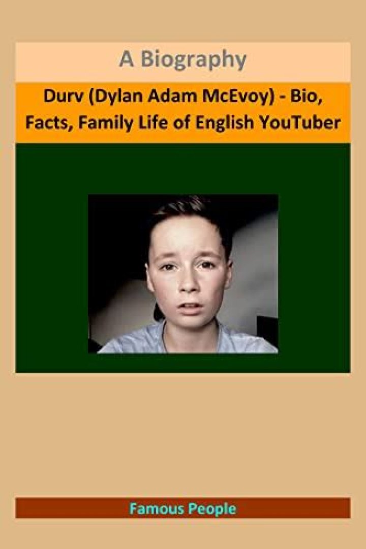 Durv (Dylan Adam McEvoy) - Bio, Facts, Family Life of English YouTuber