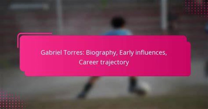 Gabriel Torres Biography