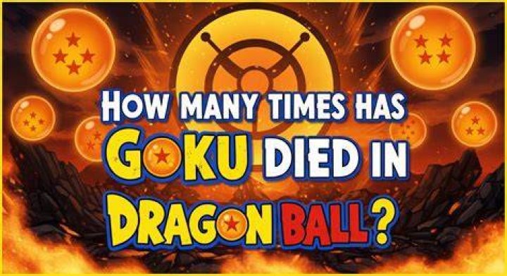 How many times has Goku died in ‘Dragon Ball Z?’