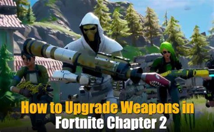 How To Upgrade Weapons In Fortnite Chapter 2