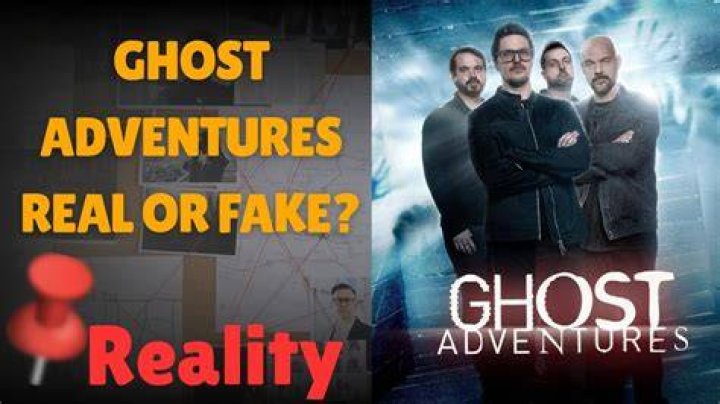 Is ‘Ghost Adventures’ real or fake?