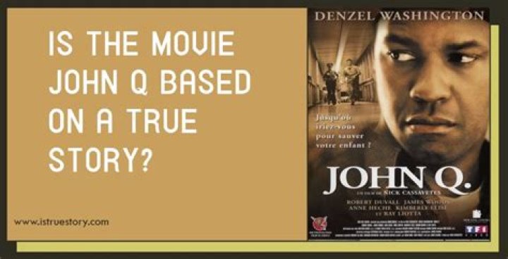 Is The Movie John Q Based On A True Story? – Celebrity