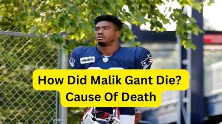 Malik Gant Cause of Death, How Did Malik Gant Die?  NFL, New England Patriots Player