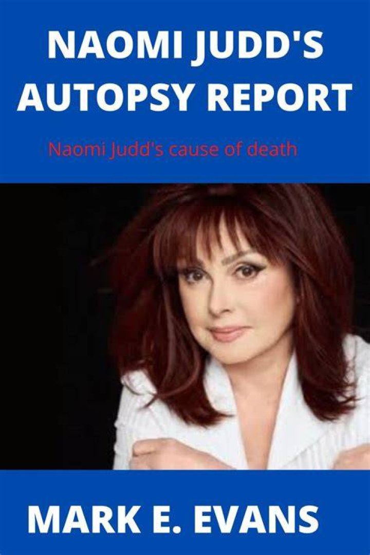 Naomi Judd autopsy report