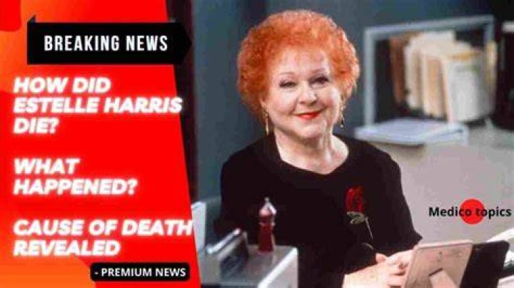 What disease did Estelle Harris have? What happened to Estelle Harris?