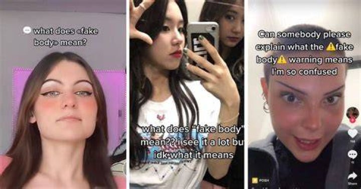 What does ‘fake body’ mean on TikTok?