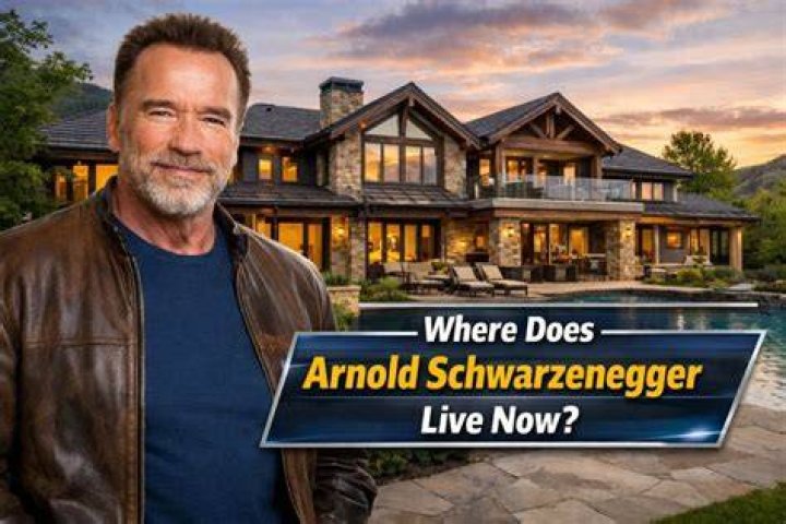 Where does Arnold Schwarzenegger live?