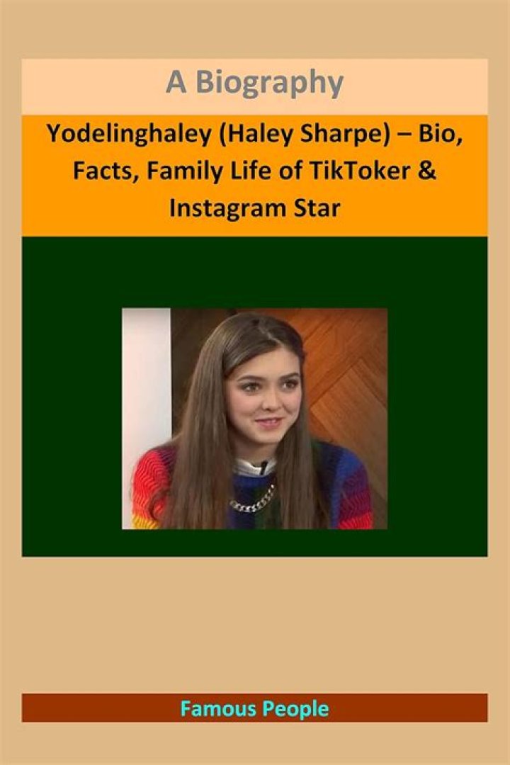 Yodelinghaley (Haley Sharpe) – Bio, Facts, Family Life of TikToker & Instagram Star